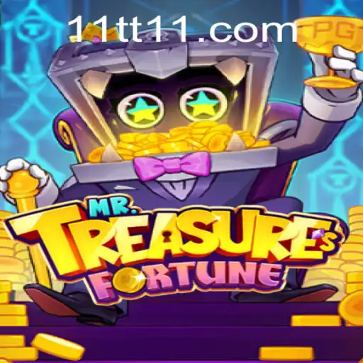 Discover the Exciting World of MrTreasuresFortune with 11TT